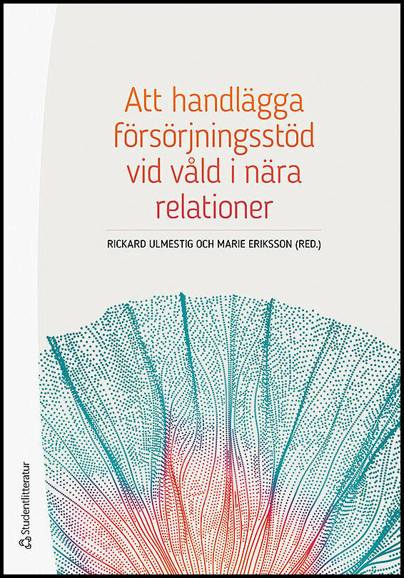 Ulmestig, Rickard| Eriksson, Marie [red.] | Att handlägga försörjningsstöd vid våld i nära relationer