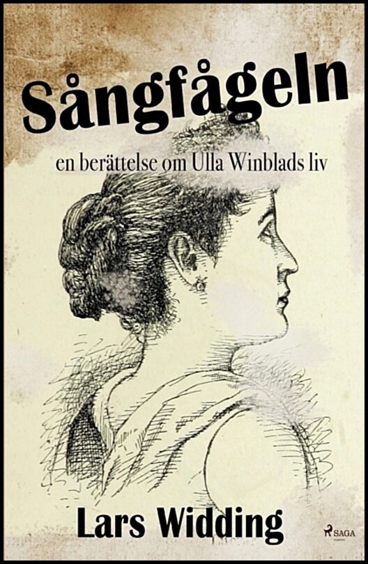 Widding, Lars | Sångfågeln : En berättelse om Ulla Winblads liv
