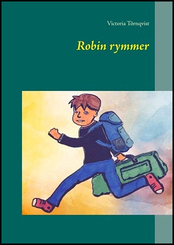 Törnqvist, Victoria | Robin rymmer : Robin rymmer