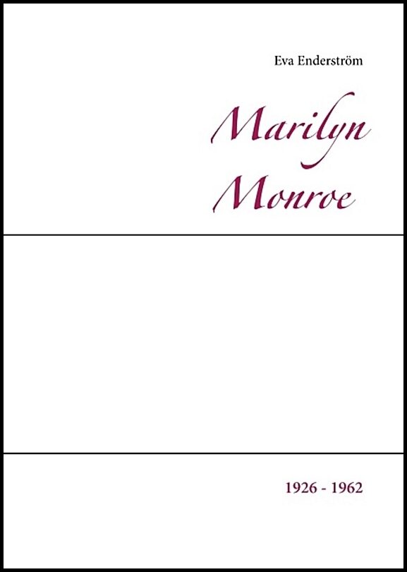 Enderström, Eva | Marilyn Monroe : 1926 - 1962