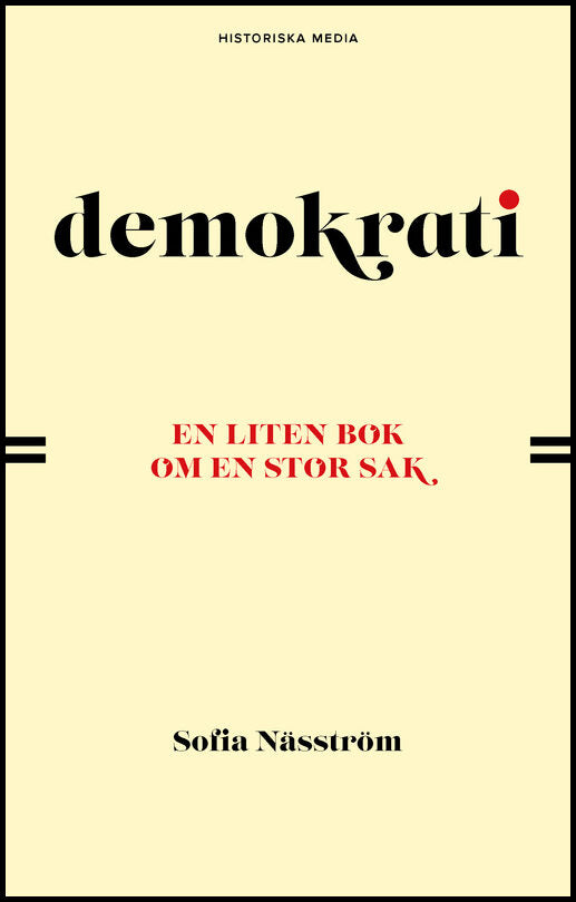 Näsström, Sofia | Demokrati : En liten bok om en stor sak
