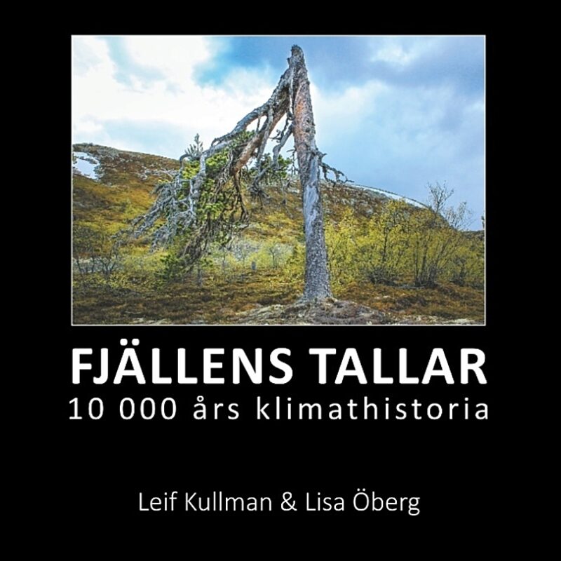 Kullman, Leif| Öberg, Lisa | FJÄLLENS TALLAR : 10 000 års klimathistoria