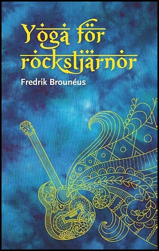 Brounéus, Fredrik | Yoga för rockstjärnor : Yoga för rockstjärnor