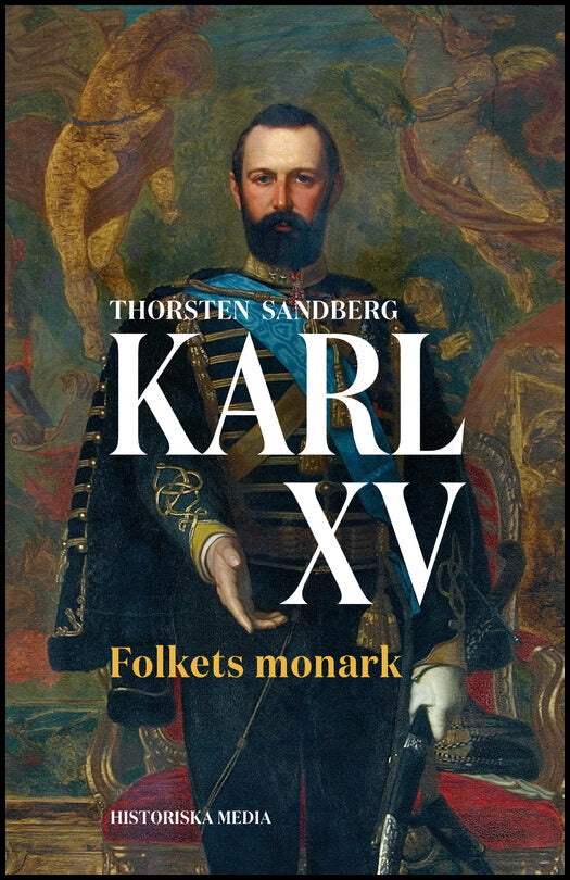 Sandberg, Thorsten | Karl XV : Folkets monark