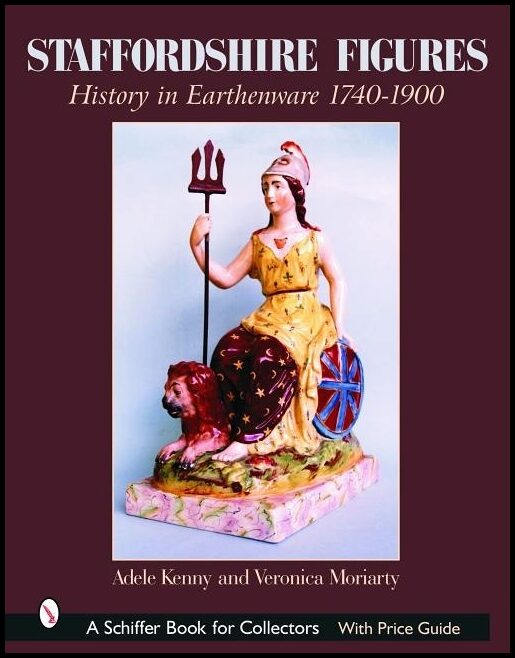 Moriarty, Veronica | Staffordshire figures : History in earthenware 1740-1900