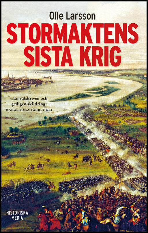 Larsson, Olle | Stormaktens sista krig : Sverige och stora nordiska kriget 1700-1721