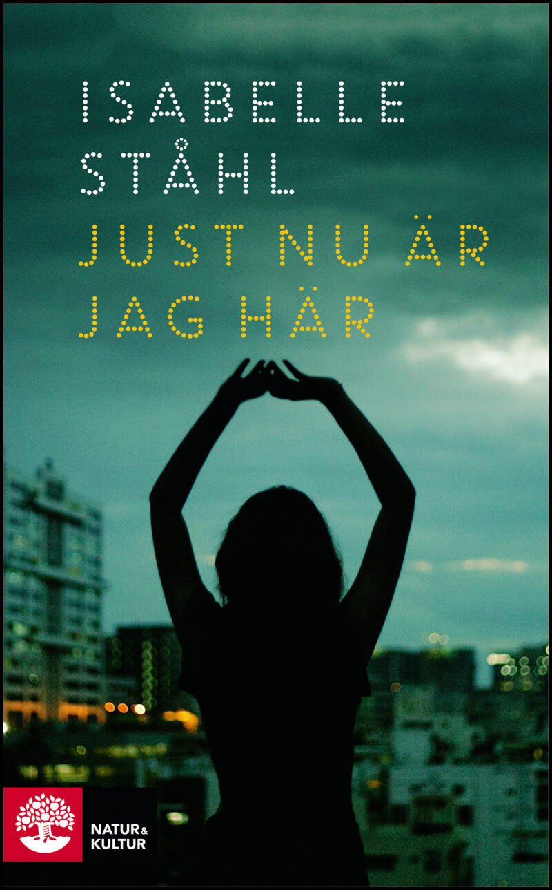 Ståhl, Isabell | Just nu är jag här