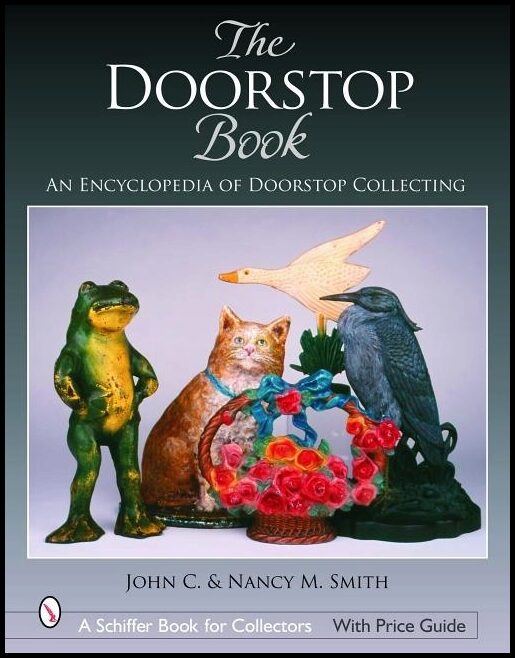 John C. &amp | The Doorstop Book : An Encyclopedia of Doorstop Collecting