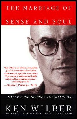 Wilber, Ken | The Marriage of Sense and Soul