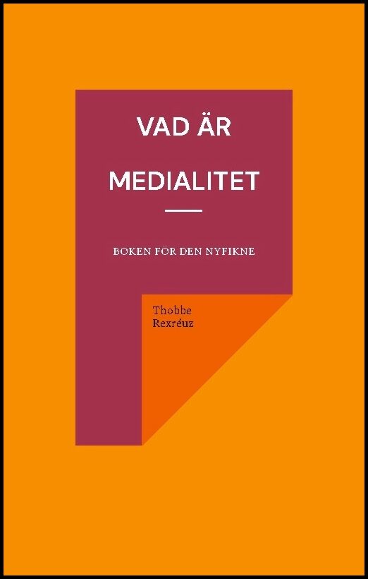 Rexréuz, Thobbe | Vad är medialitet : Boken för den nyfikne