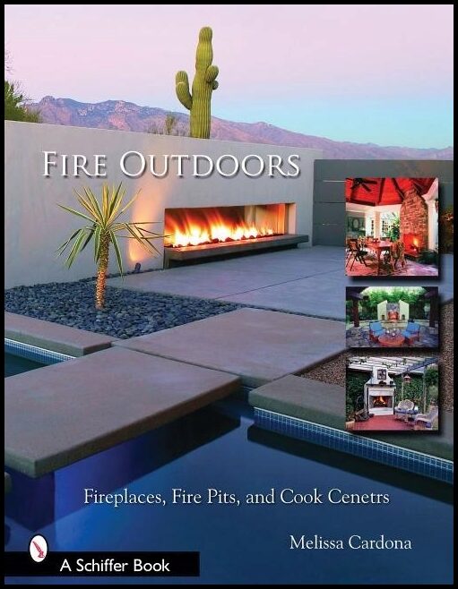 Tina Skinner | Fire Outdoors : Fireplaces, Fire Pits, & Cook Centers