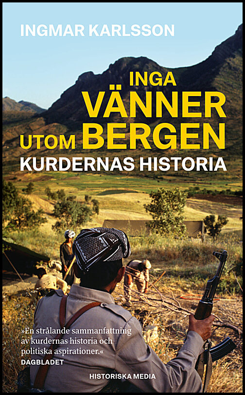 Karlsson, Ingmar | Inga vänner utom bergen : Kurdernas historia