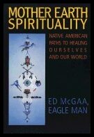 McGaa Ed (Eagle Man) | Mother Earth Spirituality : Native American Paths To Healing