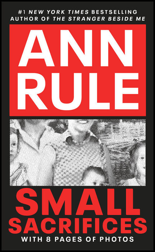 Rule, Ann | Small Sacrifices