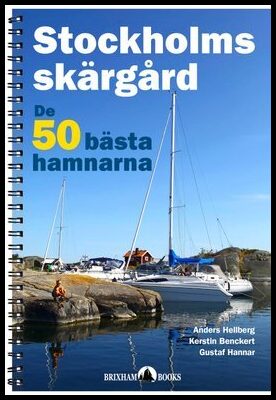 Hellberg, Anders| Benckert, Kerstin| Hannar, Gustaf | Stockholms skärgård : De 50 bästa hamnarna