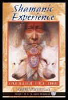 Meadows, Kenneth | Shamanic Experience : A Practical Guide To Psychic Powers (Wi