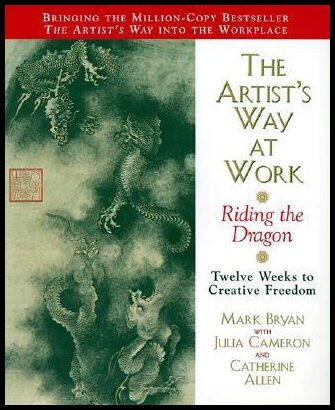 Bryan, Mark | Artist's Way At Work, The