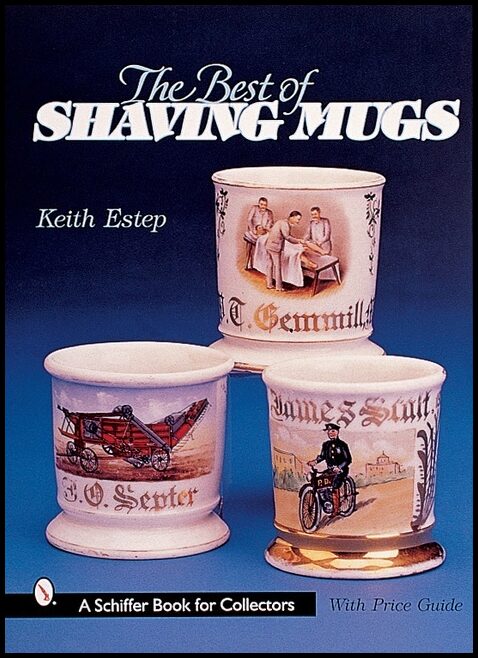 Keith Estep | The Best Of Shaving Mugs