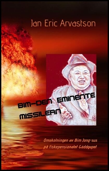 Arvastson, Jan Eric | Bim : Den eminente missilern