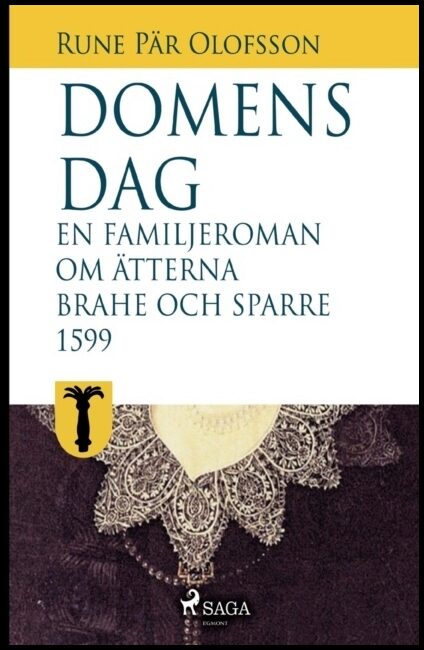 Olofsson, Rune Pär | Domens dag : En familjeroman om ätterna Brahe och Sparre 1599- : Domens