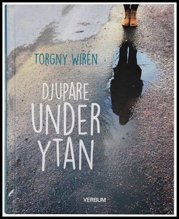 Wirén, Torgny | Djupare under ytan