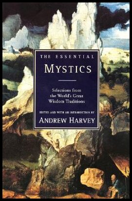 Harvey, Andrew | Essential Mystics, The