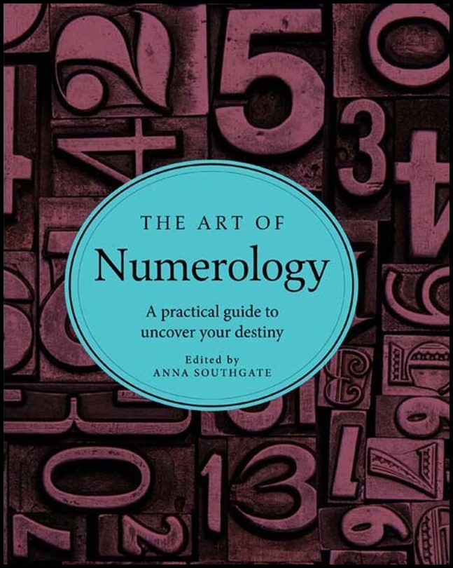Southgate, Anna | The Art of Numerology : A Practical Guide to Uncover Your Destiny