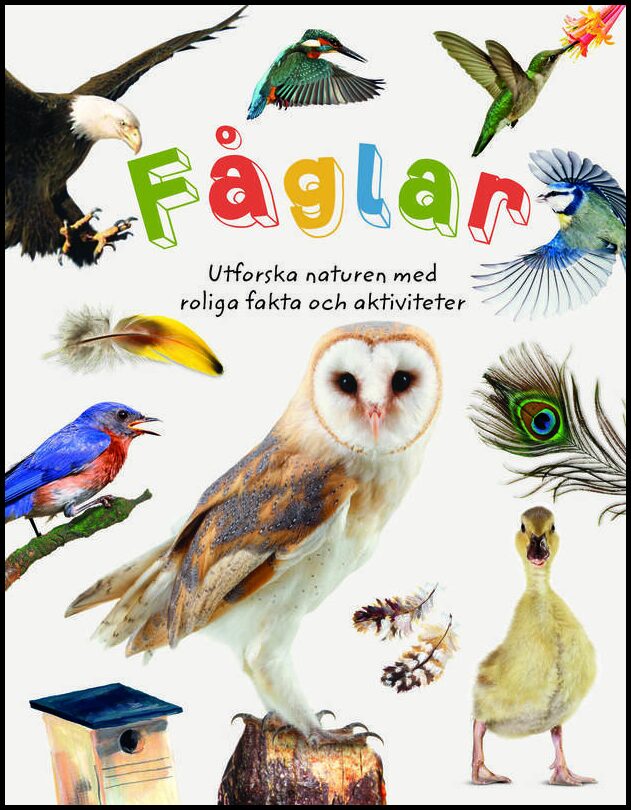 Bailey, Jill| Burnie, David | Fåglar : Utforska naturen med roliga fakta och aktiviteter