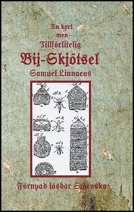 Linnaeus, Samuel | En kort med tillförlitelig Bij-Skjötsel : En kort med tillförlitelig Bij-Sk