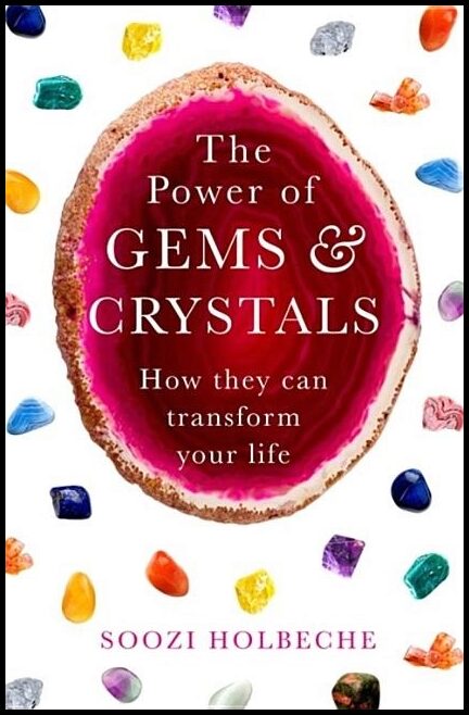 Holbeche, Soozi | Power of gems and crystals : How they can transform your life