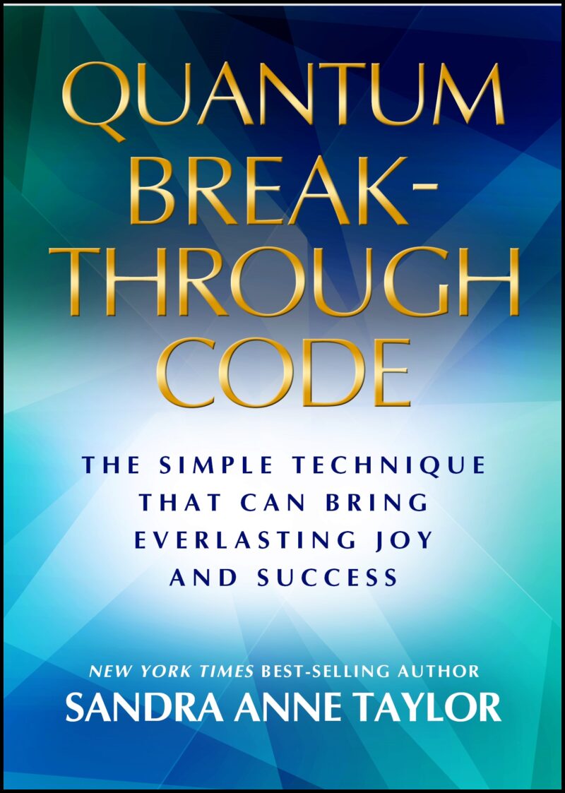 Taylor, Sandra | Your quantum breakthrough code : The simple technique that brings everlasti