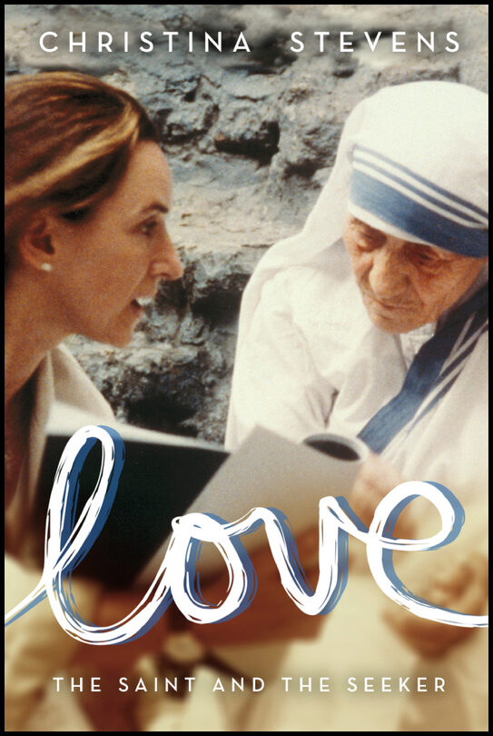 Stevens, Christina | Love : The saint and the seeker
