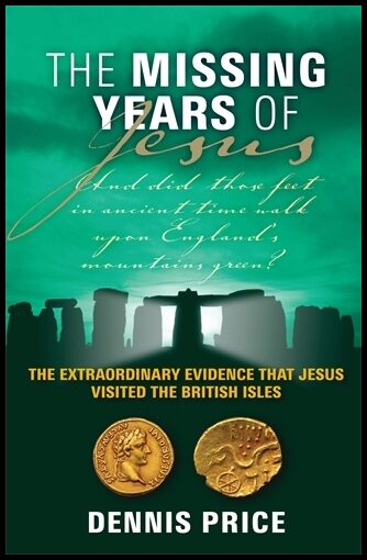 Price, Dennis | Missing years of jesus : The extraordinary evidence that jesus visited the