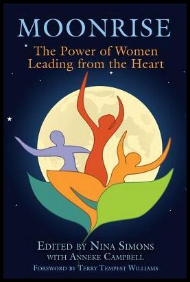 Simons Nina & Campbell Anneke | Moonrise : The Power Of Women Leading From The Heart