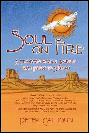 Calhoun, Peter | Soul on fire : A transformational journey from priest to shaman