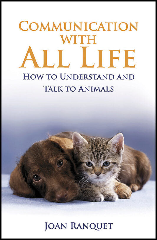 Ranquet, Joan | Communication with all life : How to understand and talk to animals
