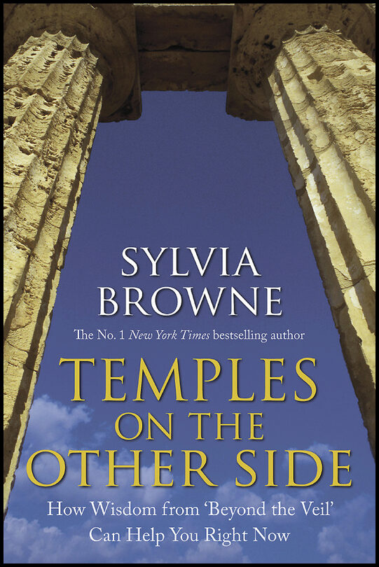 Browne, Sylvia | Temples on the other side : How wisdom from beyond the veil can help you no