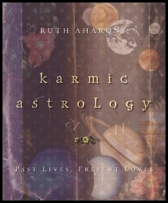 Aharoni, Ruth | Karmic astrology : Past lives, present loves