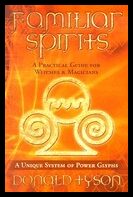 Tyson, Donald | Familiar Spirits : A Practical Guide for Witches & Magicians