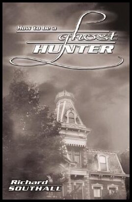 Southall, Richard | How to be a ghost hunter
