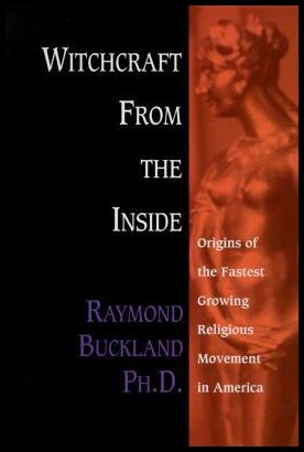 Buckland, Raymond | Witchcraft from the inside : Origins of the fastest growing movement in ame