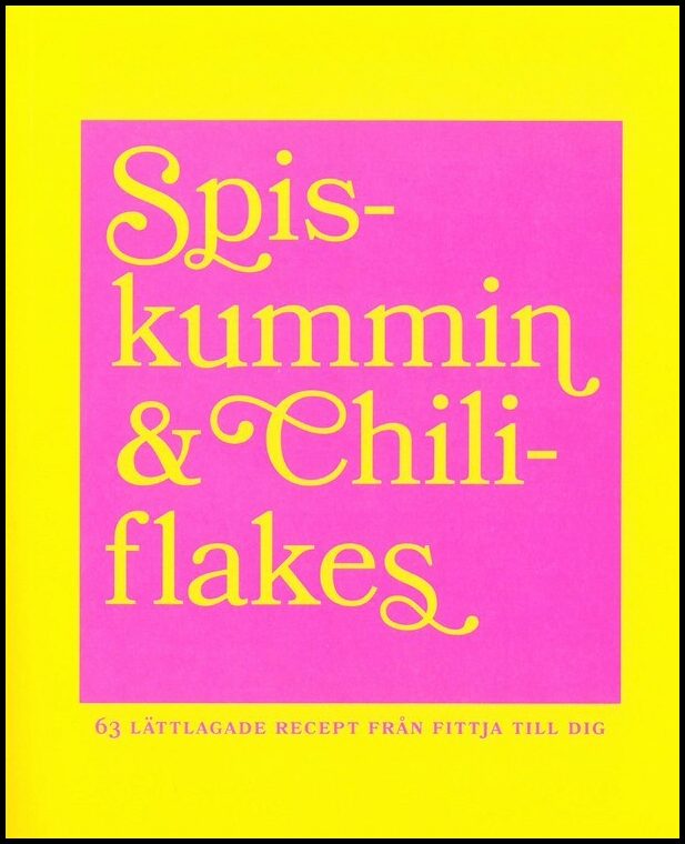Juhlin, Malin| el Harrak, Nadia| Hirmiz, Silvana | Spiskummin & chiliflakes