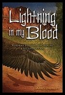 Endredy, James | Lightning in My Blood : A Journey Into Shamanic Healing & the Supernatural