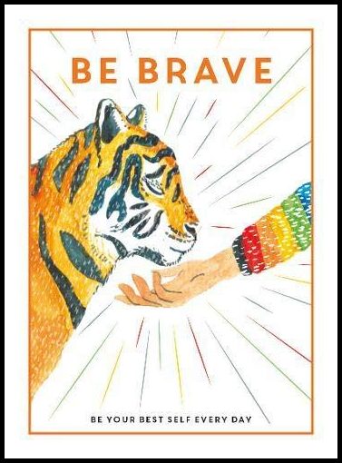 Editors of Teen Breathe | Be Brave : Be Your Best Self Every Day (Be You)