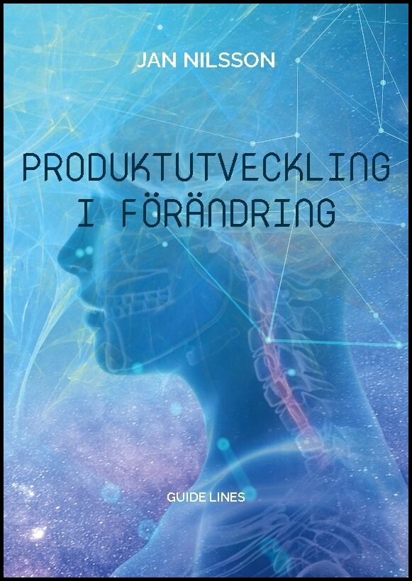 Nilsson, Jan | Produktutveckling i förändring : Guide Lines