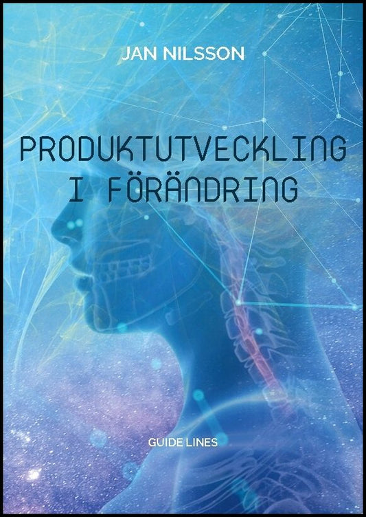 Nilsson, Jan | Produktutveckling i förändring : Guide Lines