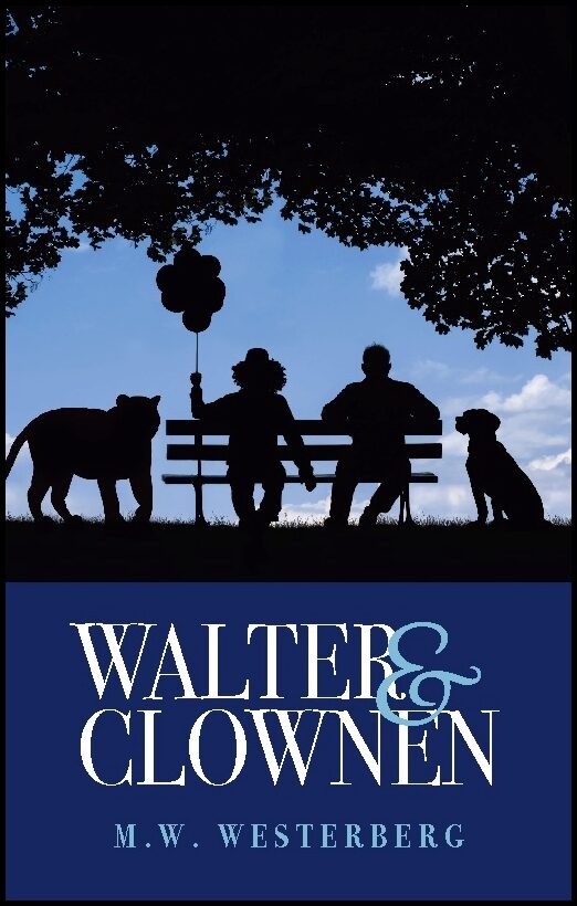 Westerberg, M. W. | Walter och Clownen : Walters resa - Bok ett