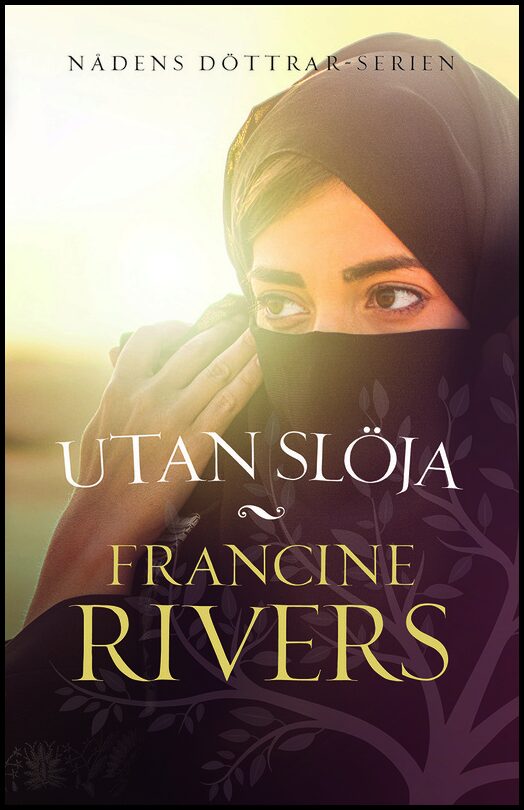 Rivers, Francine | Utan slöja