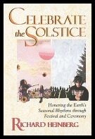 Heinberg, Richard W. | Celebrate the Solstice : Honoring the Earth's Seasonal Rhythms Through Festival and Ceremony