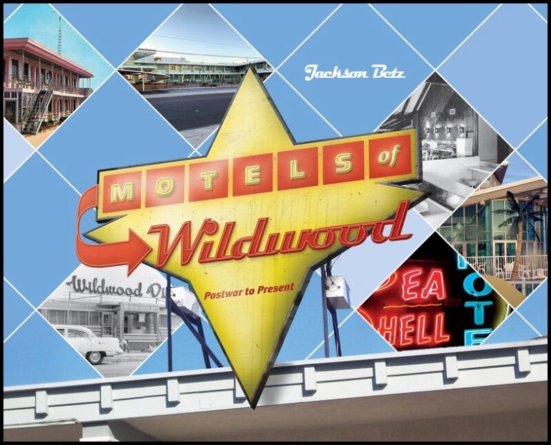 Jackson Betz | Motels Of Wildwood : Postwar to Present